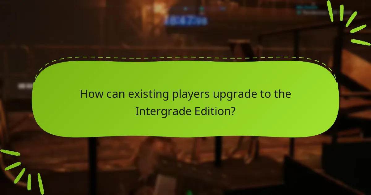 How can existing players upgrade to the Intergrade Edition?