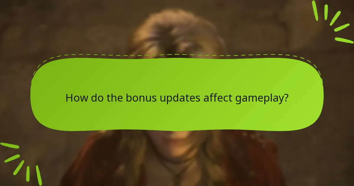 How do the bonus updates affect gameplay?