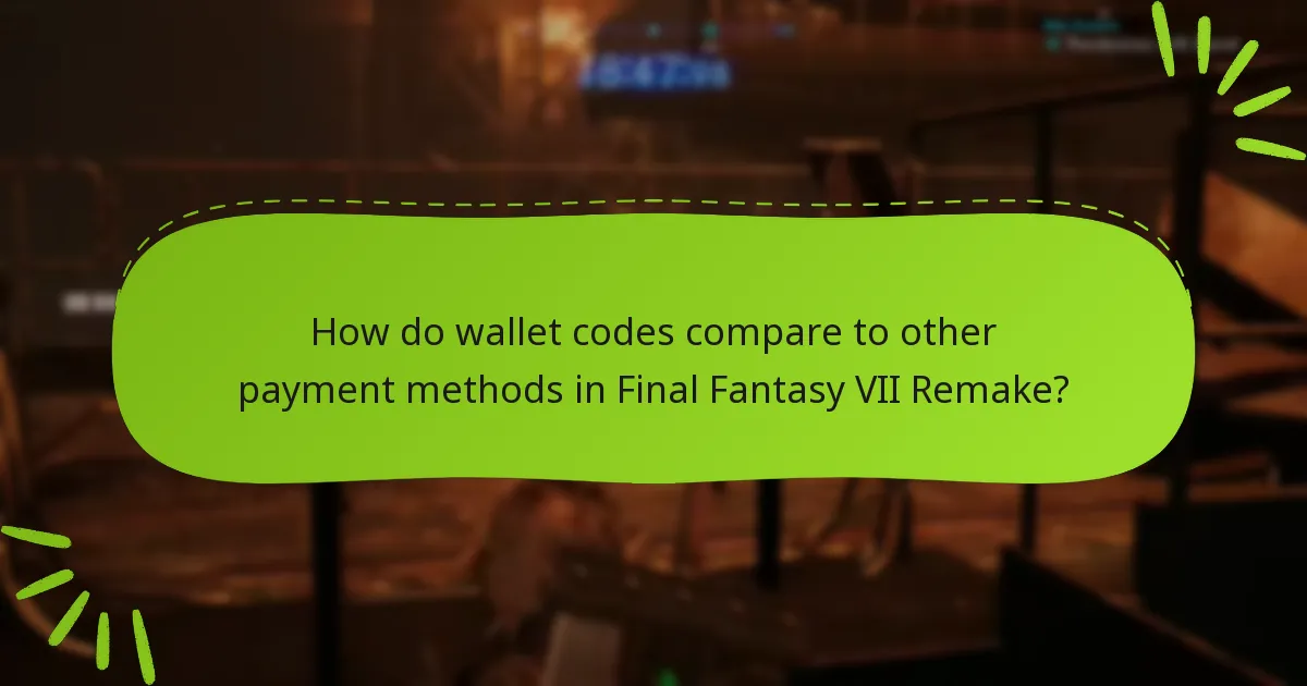 How do wallet codes compare to other payment methods in Final Fantasy VII Remake?