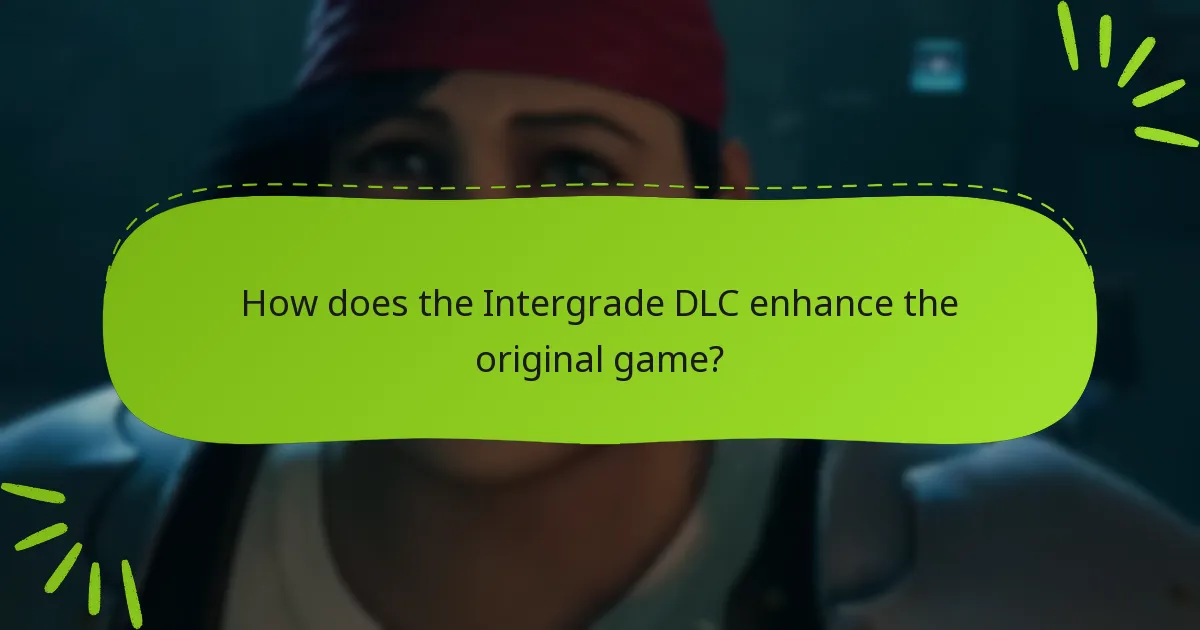 How does the Intergrade DLC enhance the original game?