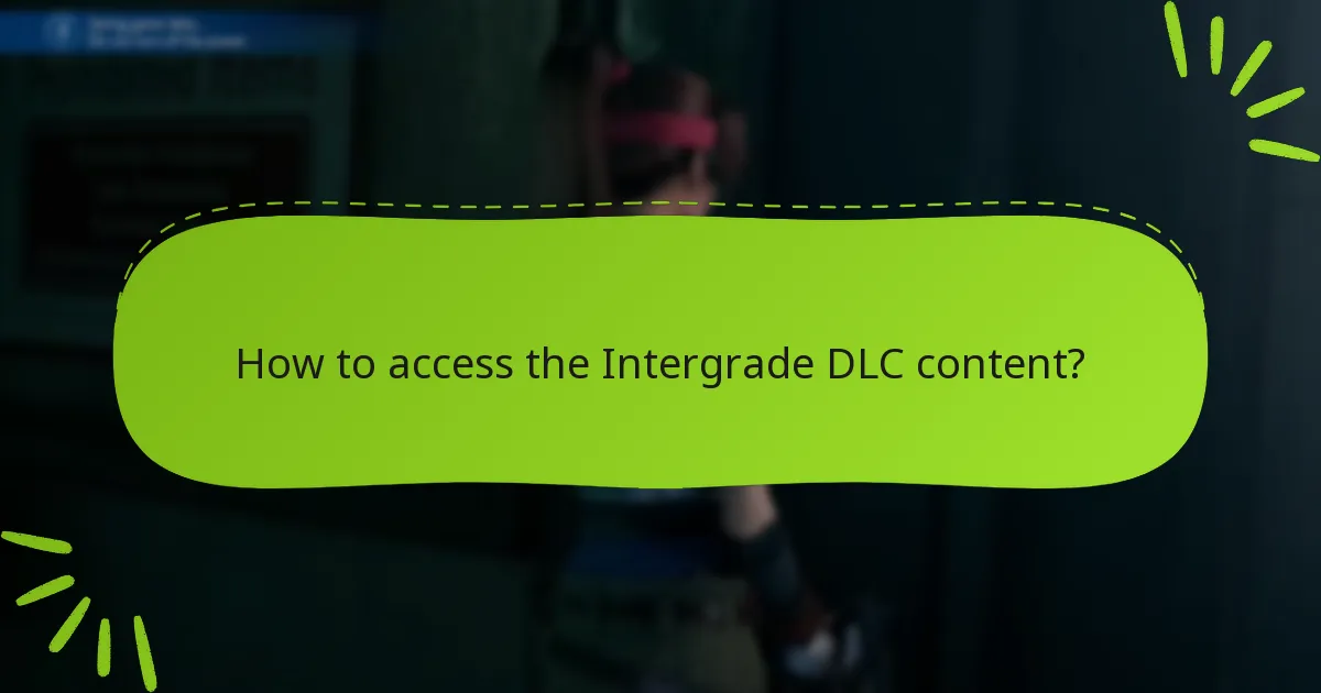 How to access the Intergrade DLC content?