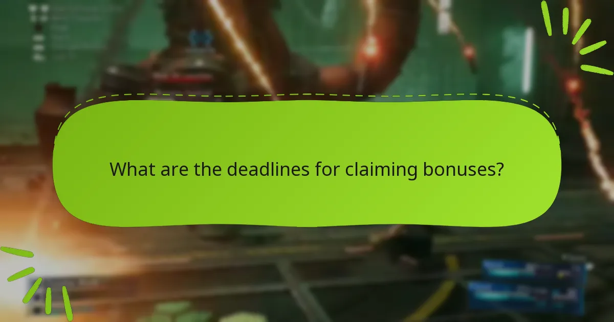 What are the deadlines for claiming bonuses?