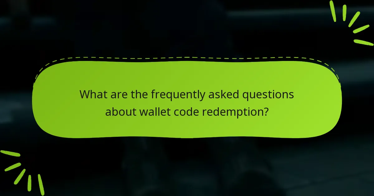 What are the frequently asked questions about wallet code redemption?