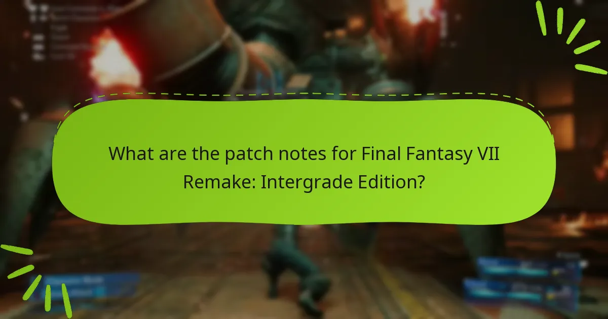 What are the patch notes for Final Fantasy VII Remake: Intergrade Edition?