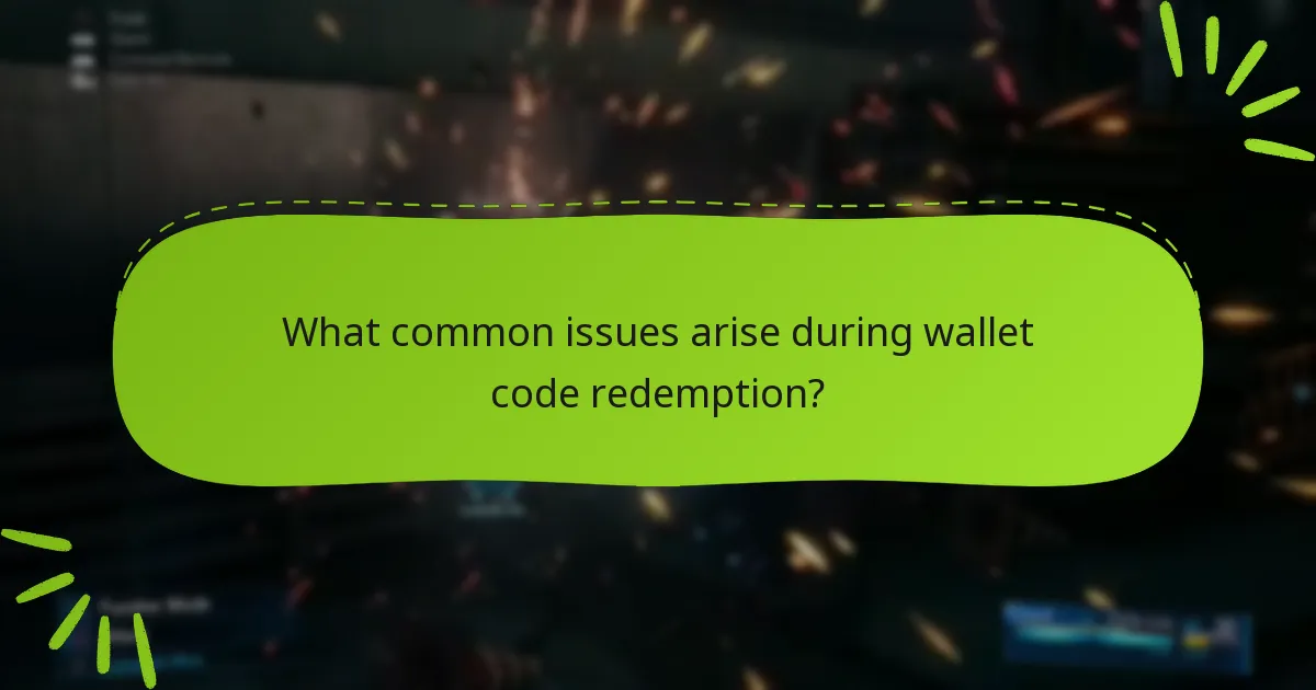 What common issues arise during wallet code redemption?
