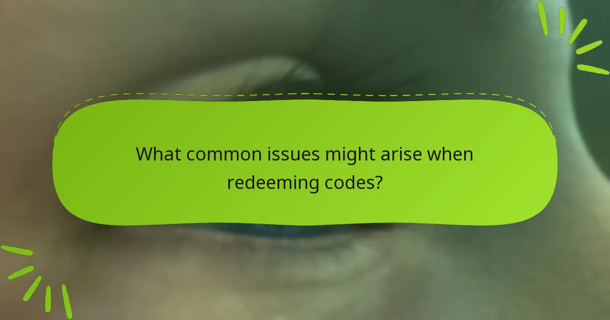 What common issues might arise when redeeming codes?
