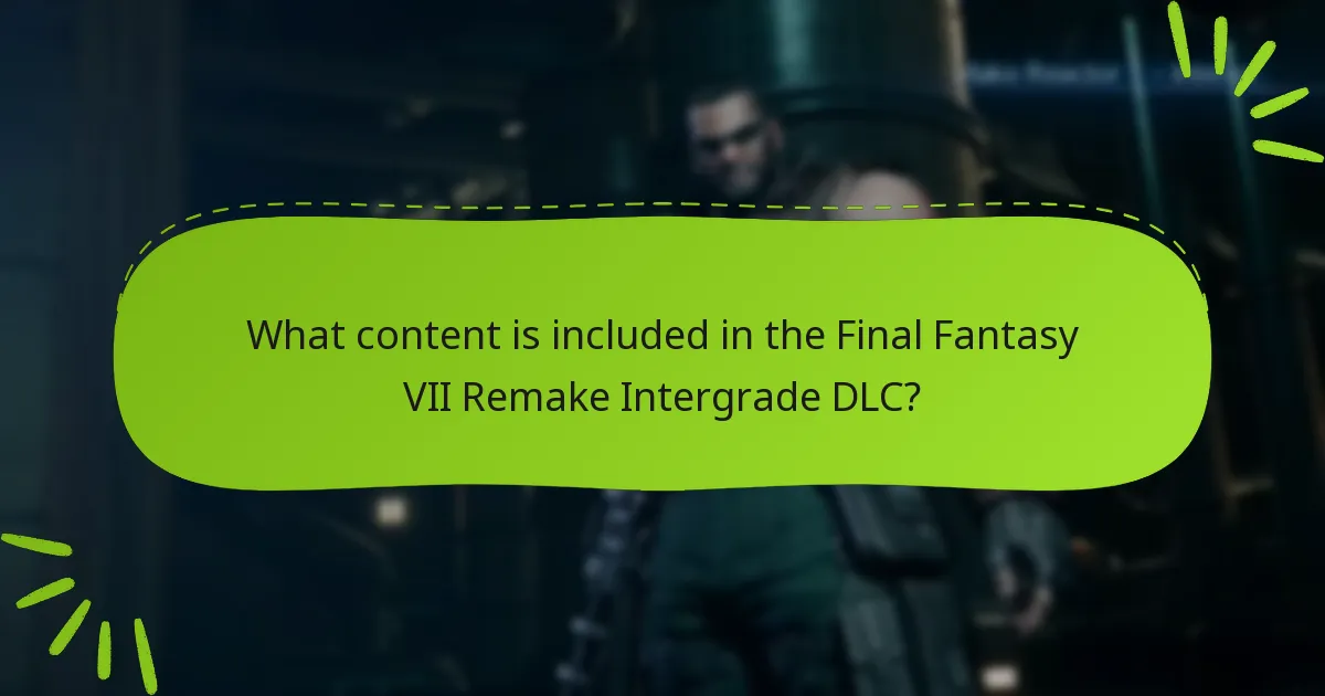 What content is included in the Final Fantasy VII Remake Intergrade DLC?