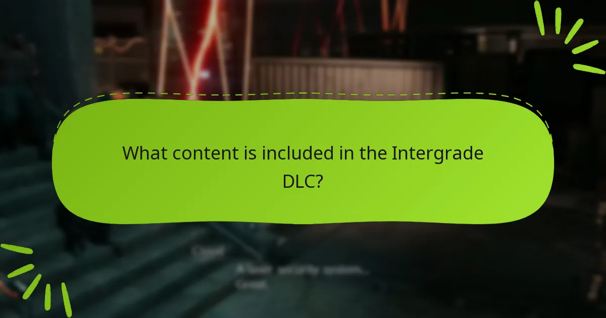 What content is included in the Intergrade DLC?