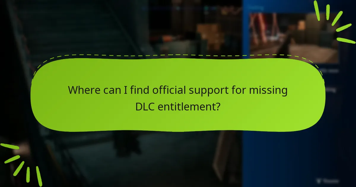 Where can I find official support for missing DLC entitlement?