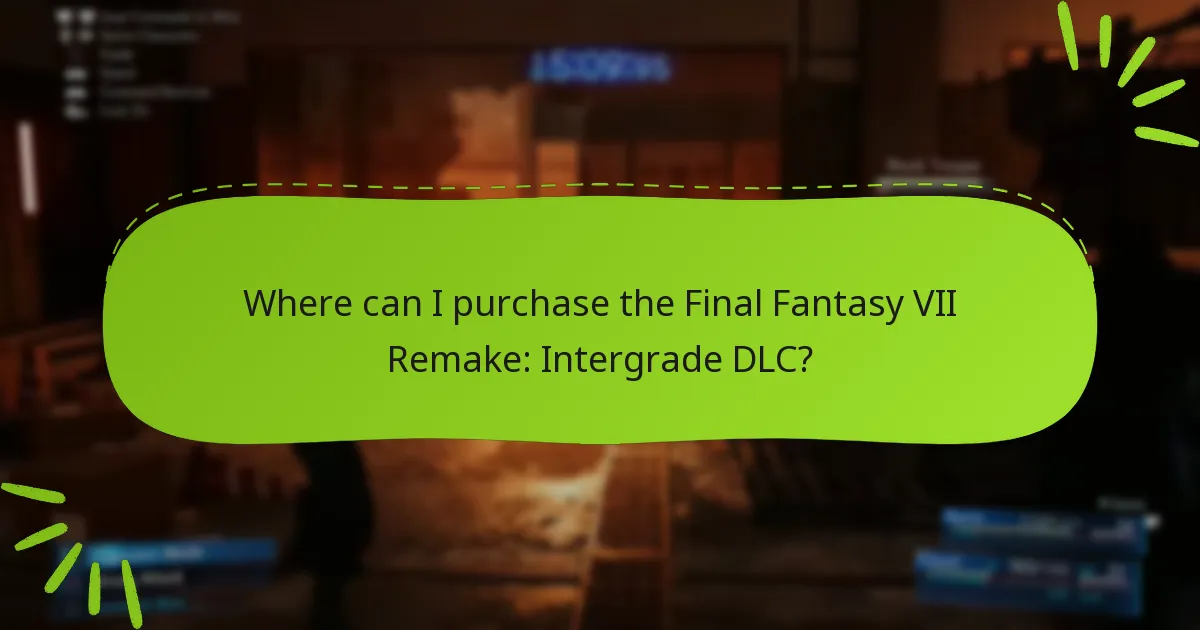 Where can I purchase the Final Fantasy VII Remake: Intergrade DLC?