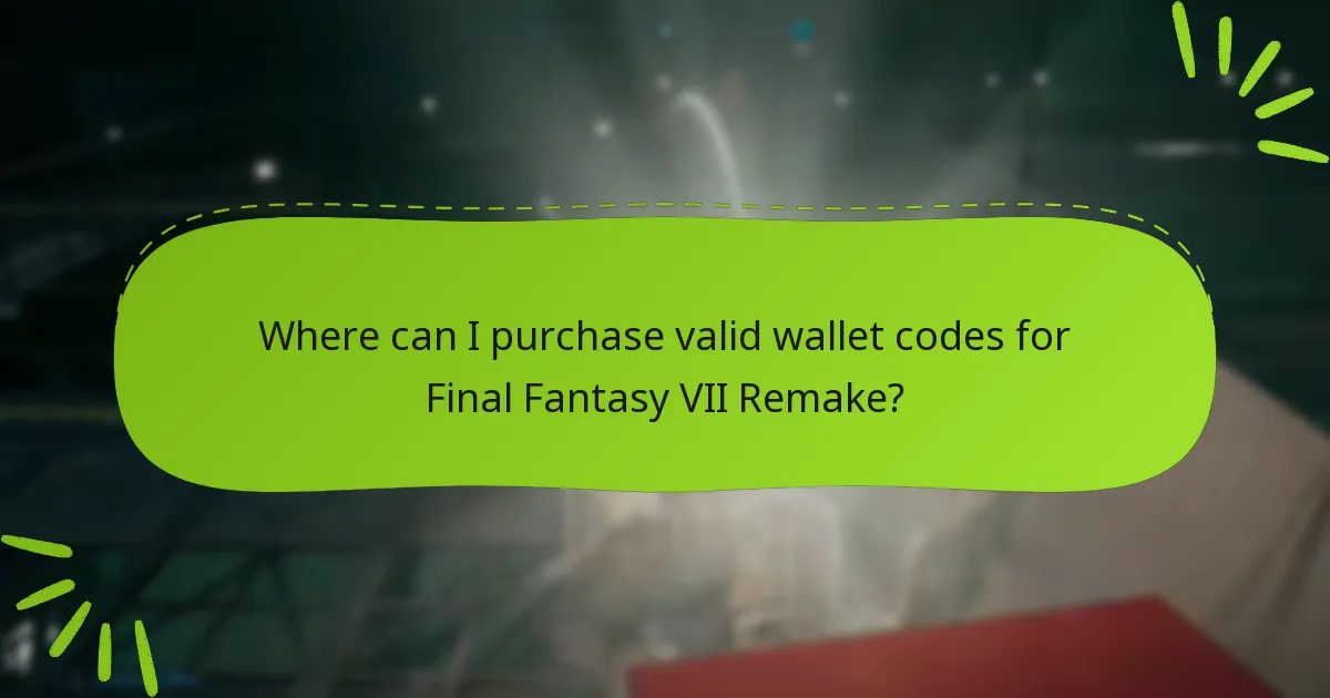 Where can I purchase valid wallet codes for Final Fantasy VII Remake?