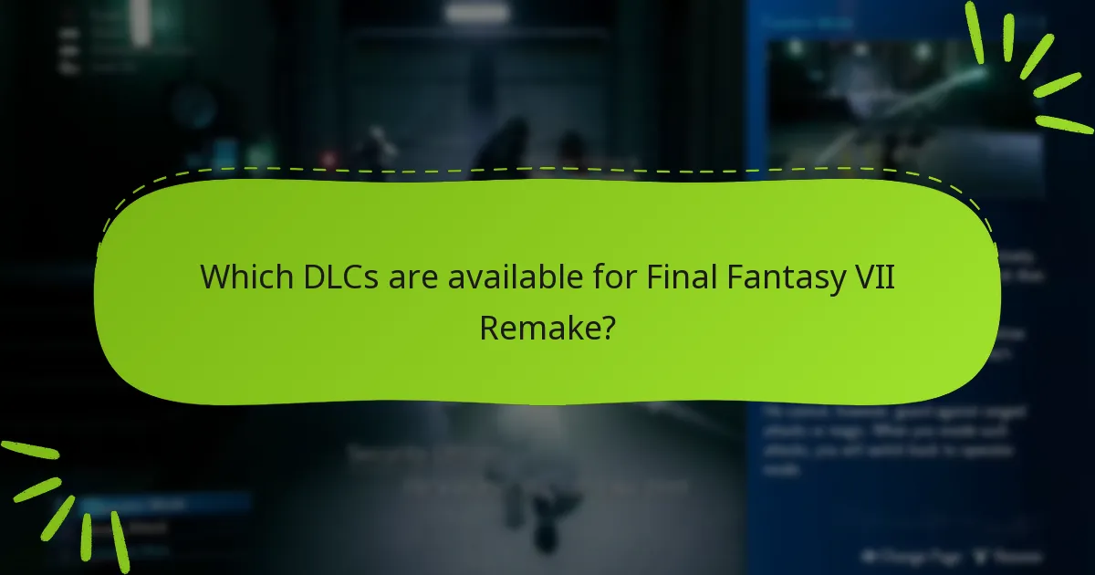Which DLCs are available for Final Fantasy VII Remake?